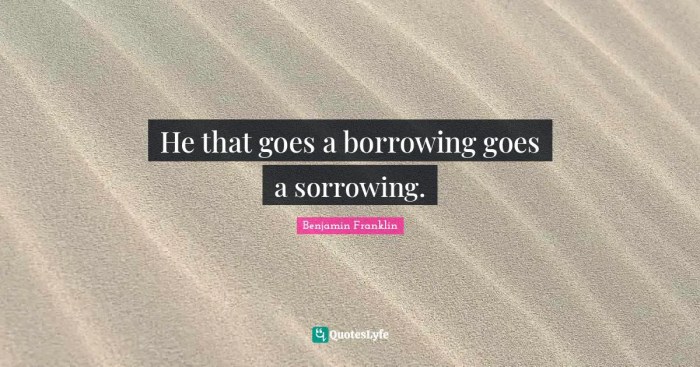 He that goes a borrowing goes a sorrowing