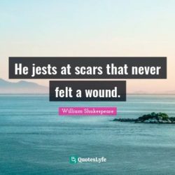 Jests scars felt never he shakespeare william wound quote quotes